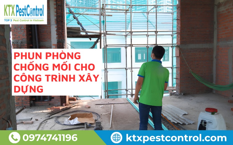 KTX cung cấp dịch vụ phun phòng chống mối cho công trình xây dựng